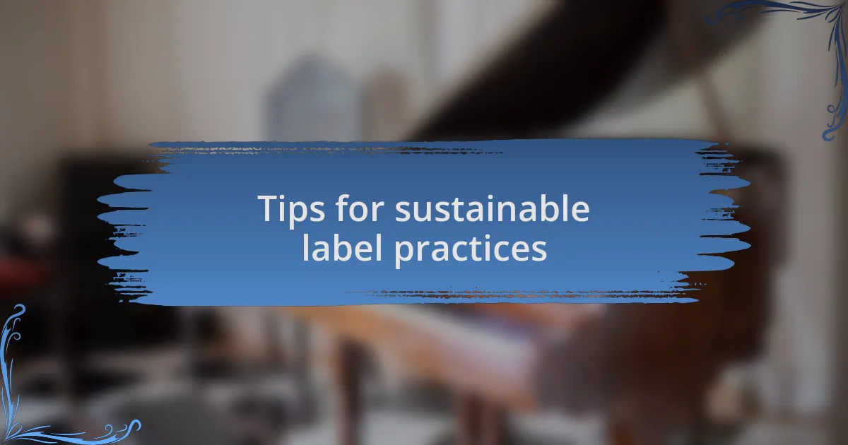 Tips for sustainable label practices