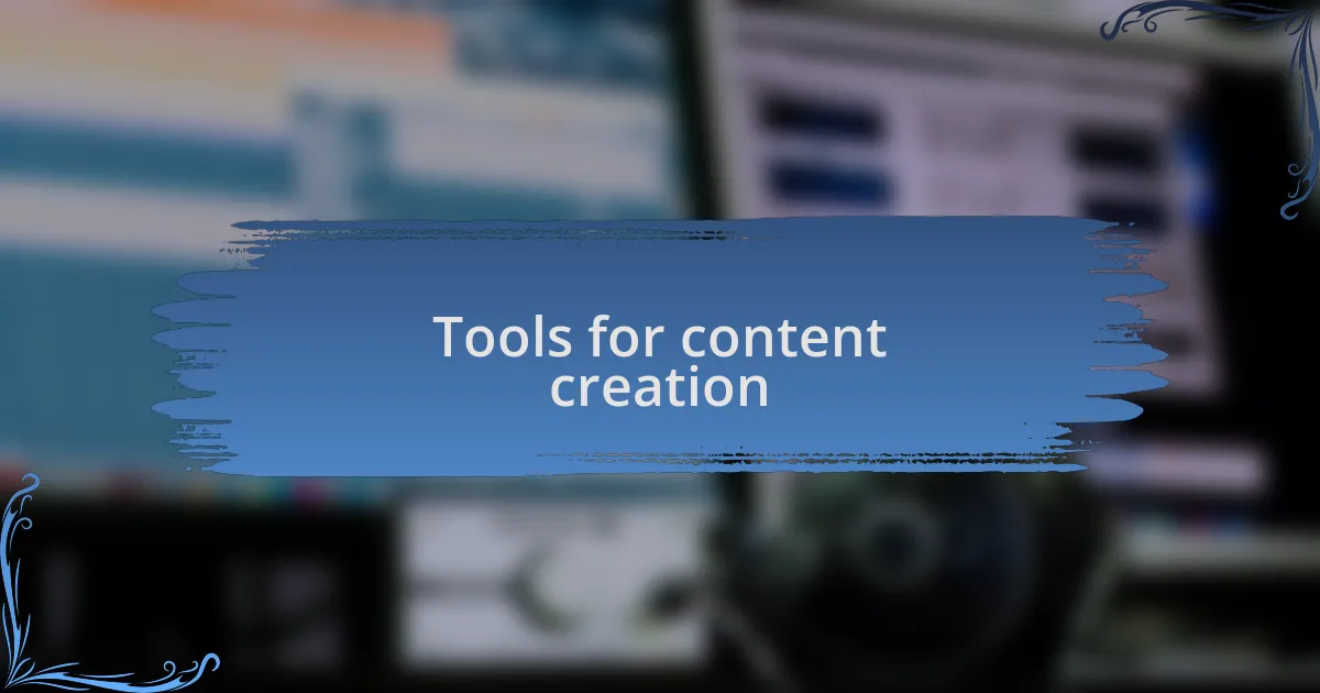 Tools for content creation