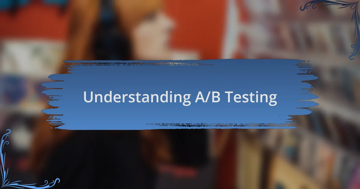 Understanding A/B Testing