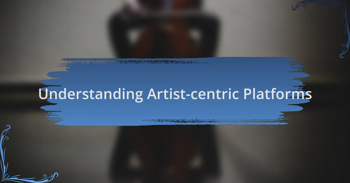 Understanding Artist-centric Platforms