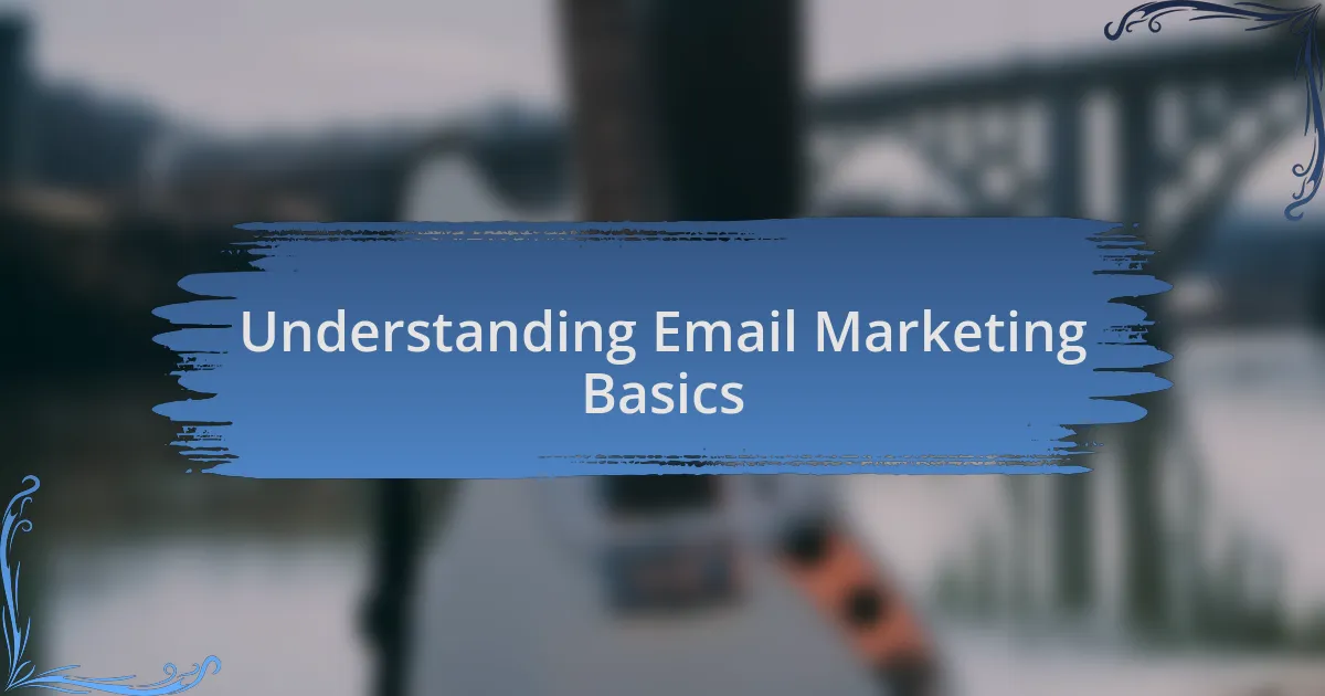 Understanding Email Marketing Basics