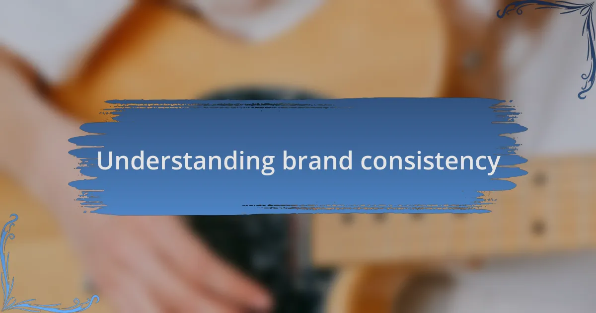 Understanding brand consistency