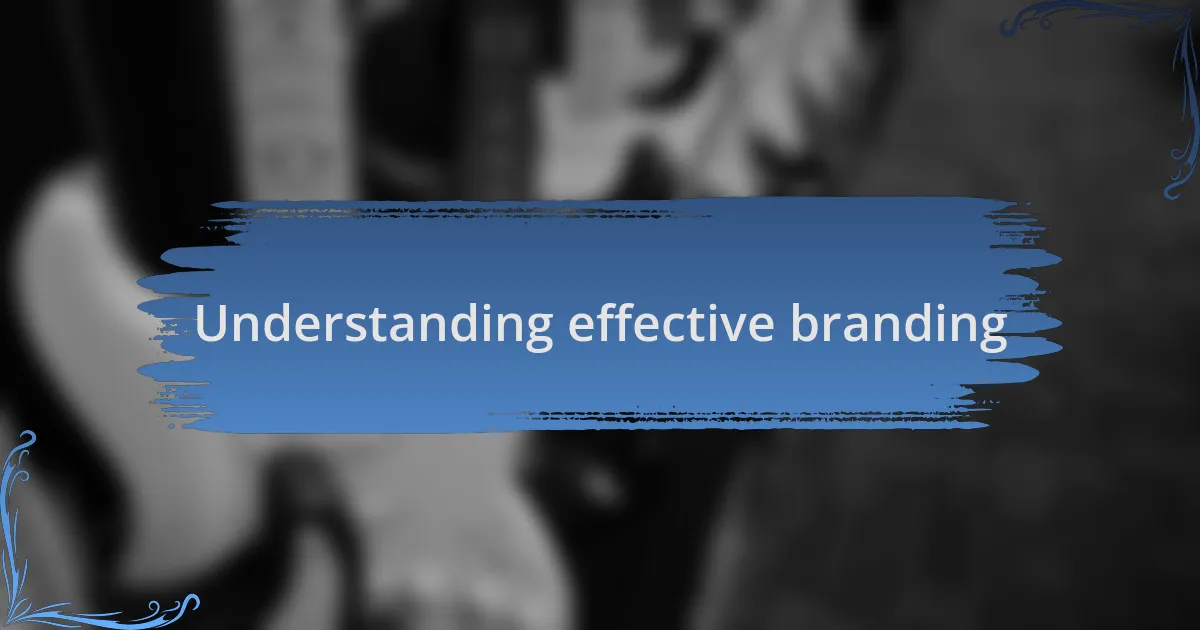 Understanding effective branding