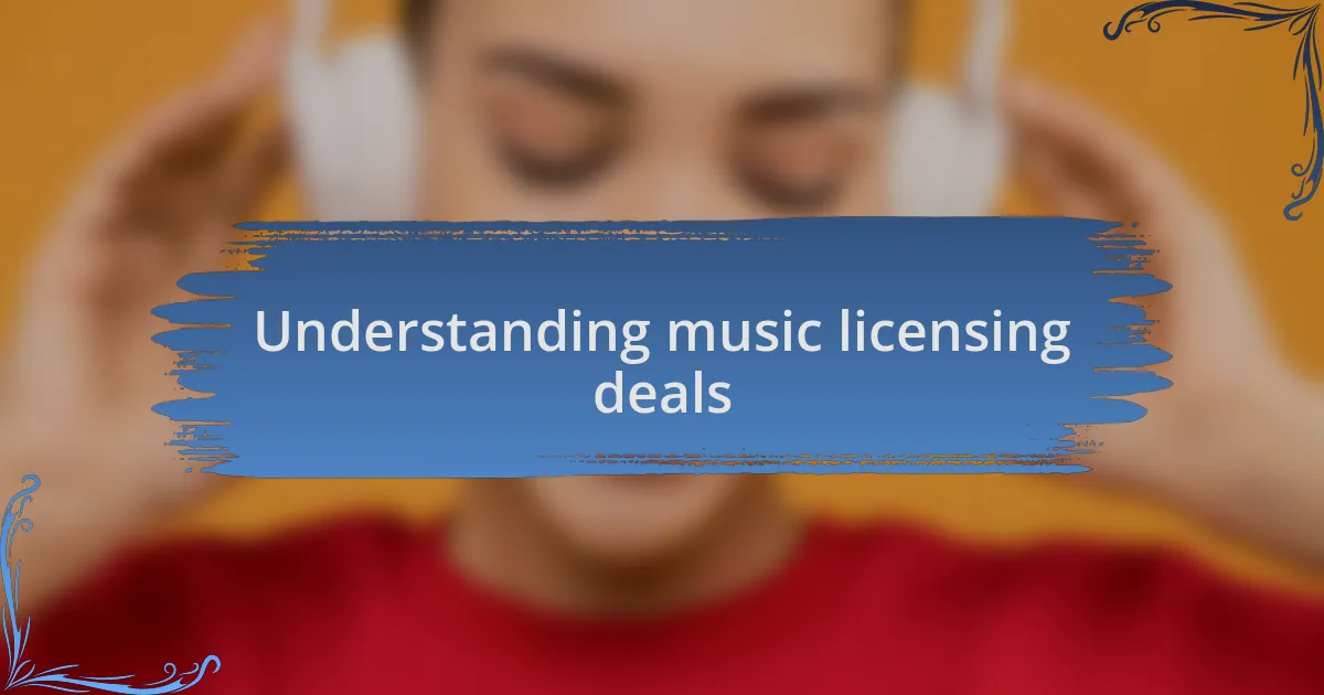 Understanding music licensing deals