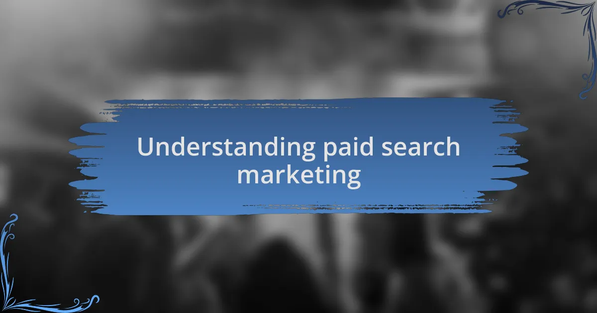 Understanding paid search marketing