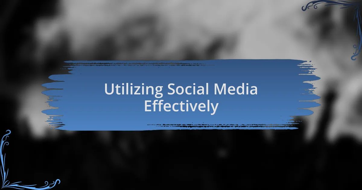 Utilizing Social Media Effectively