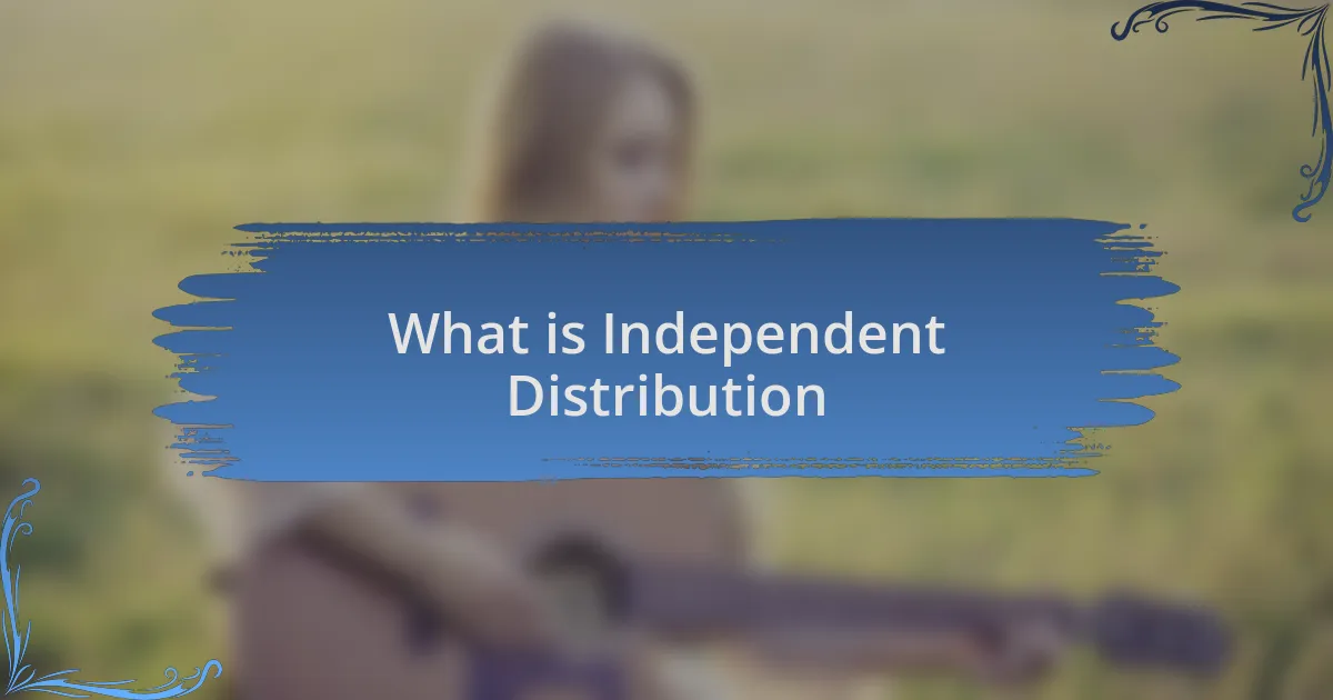 What is Independent Distribution
